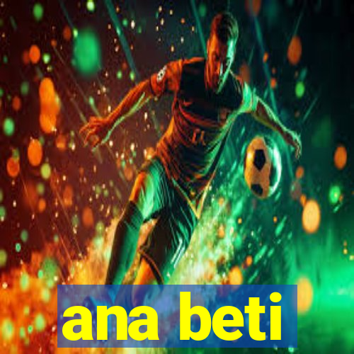 ana beti