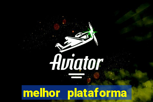 melhor plataforma para ganhar no fortune tiger