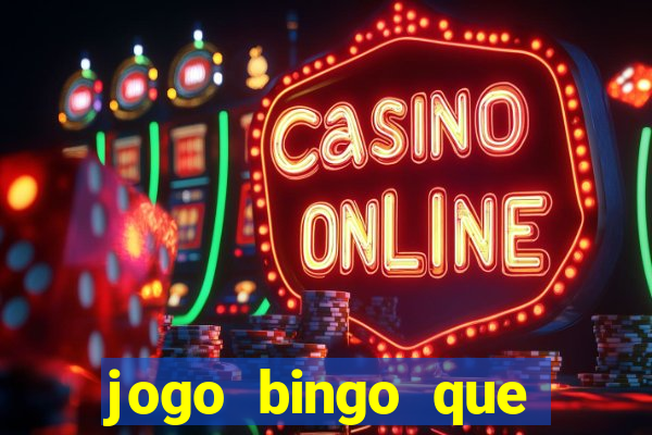 jogo bingo que ganha dinheiro