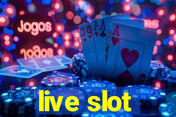 live slot