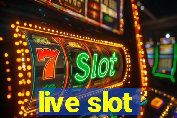 live slot