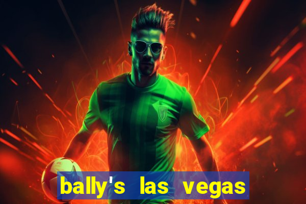 bally's las vegas hotel & casino