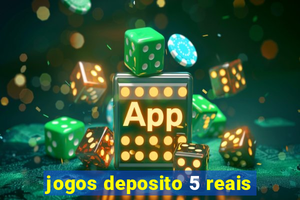 jogos deposito 5 reais