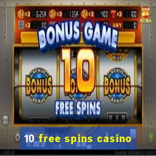 10 free spins casino