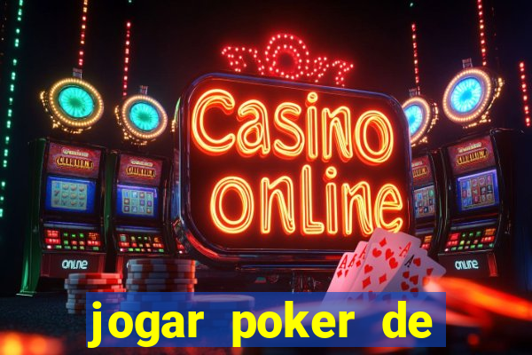 jogar poker de gra?a online