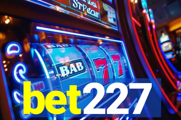 bet227