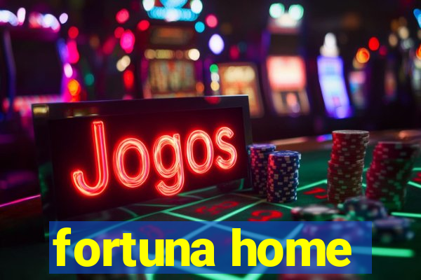 fortuna home