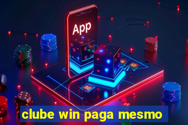 clube win paga mesmo