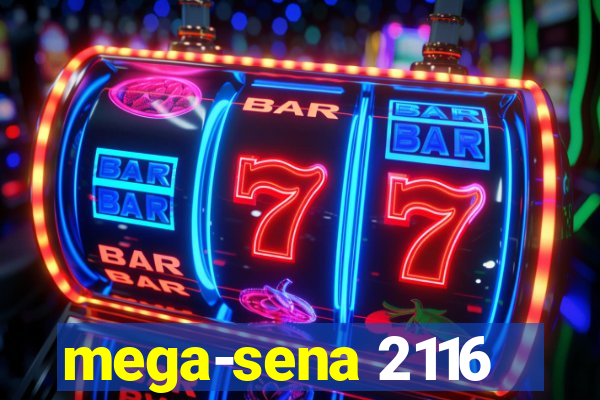 mega-sena 2116