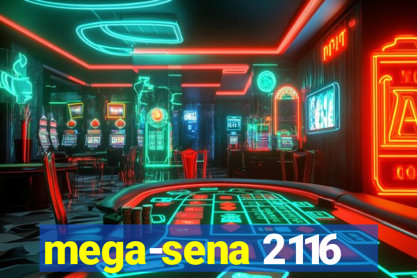 mega-sena 2116