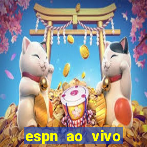 espn ao vivo online gr谩tis