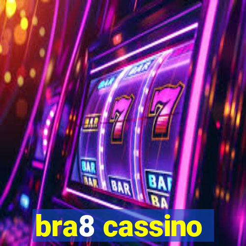 bra8 cassino