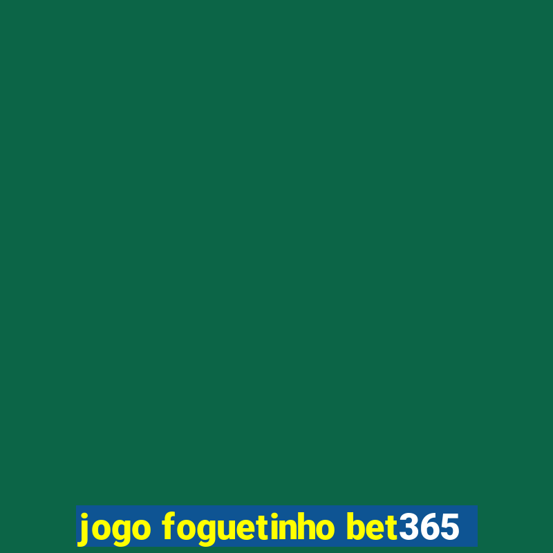 jogo foguetinho bet365