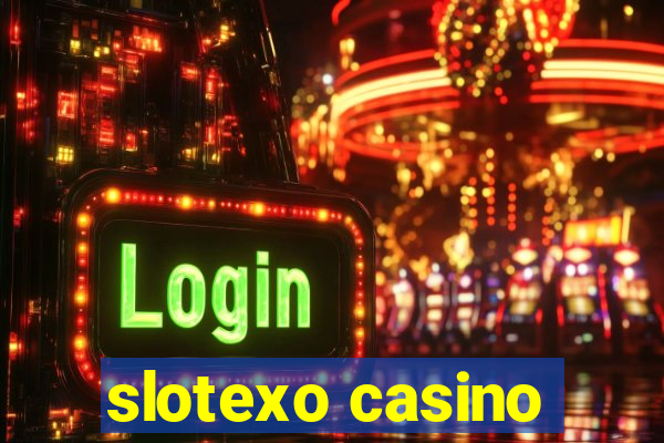 slotexo casino