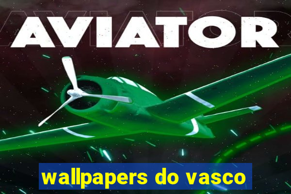 wallpapers do vasco