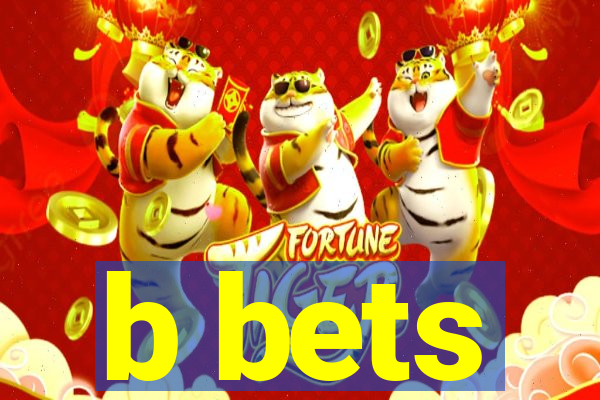 b bets