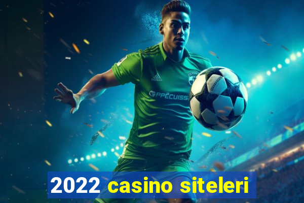 2022 casino siteleri