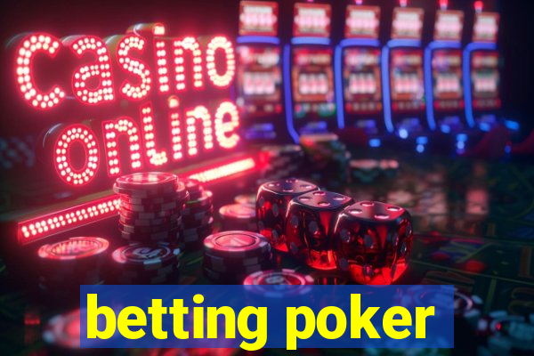 betting poker