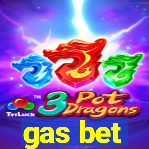 gas bet