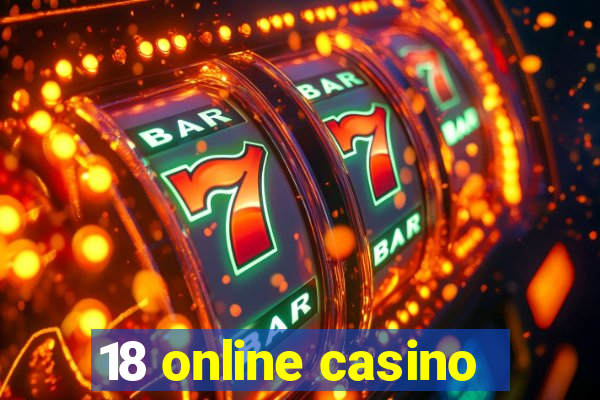 18 online casino