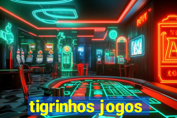 tigrinhos jogos