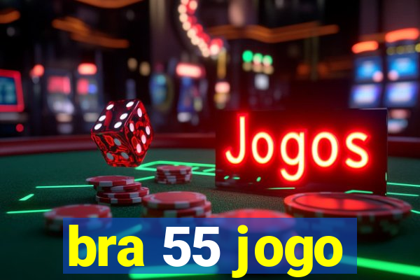 bra 55 jogo