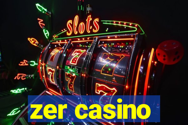 zer casino