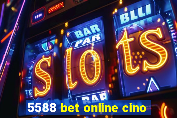 5588 bet online cino