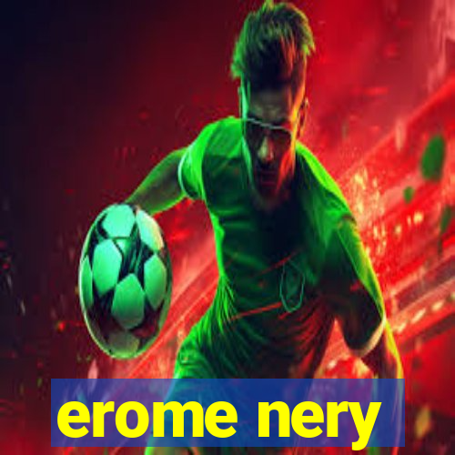 erome nery