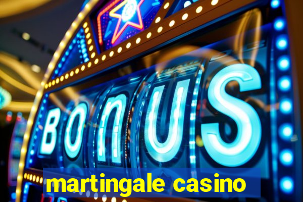 martingale casino