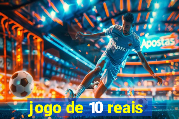 jogo de 10 reais