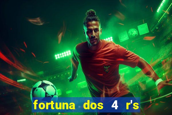 fortuna dos 4 r's do galo