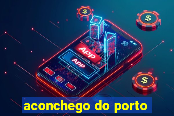 aconchego do porto