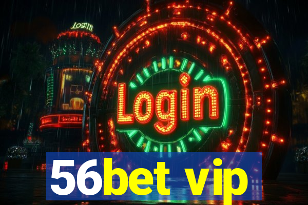 56bet vip