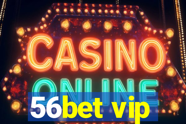 56bet vip