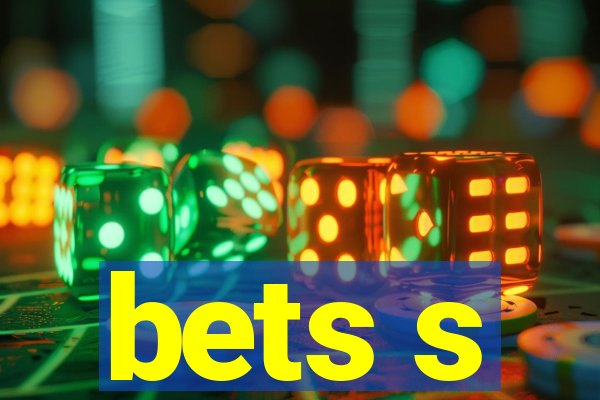 bets s