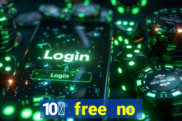 10￡ free no deposit casino