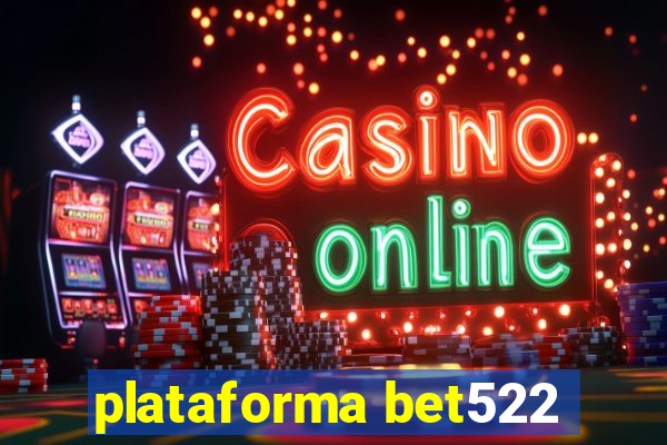 plataforma bet522