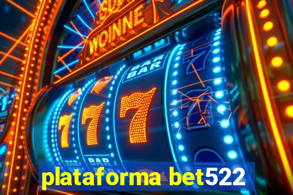 plataforma bet522