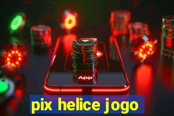 pix helice jogo