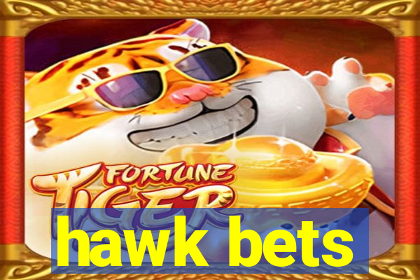 hawk bets