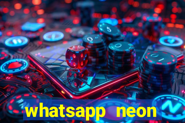 whatsapp neon consiga mais