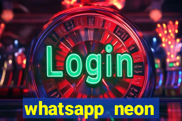 whatsapp neon consiga mais