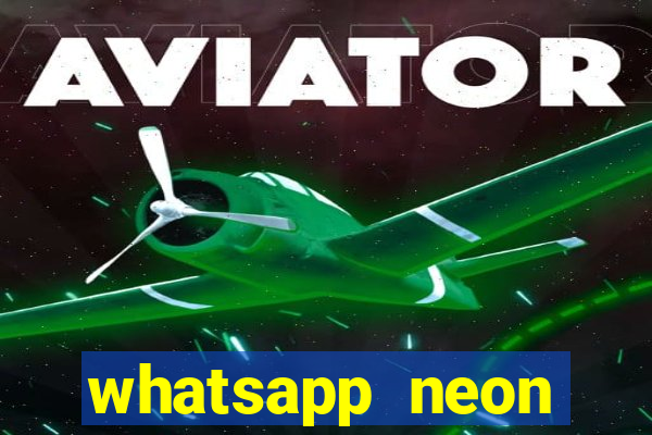 whatsapp neon consiga mais