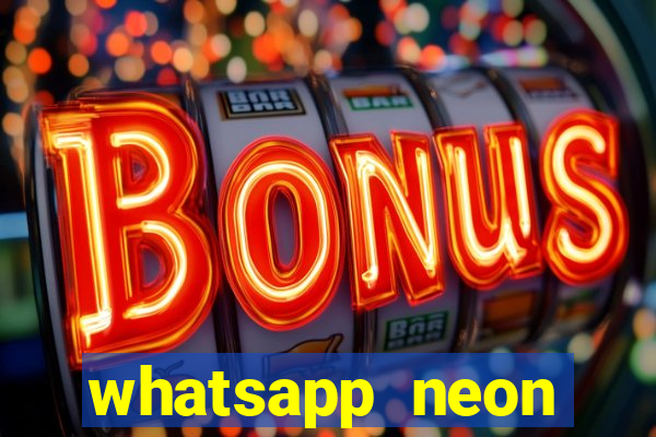 whatsapp neon consiga mais