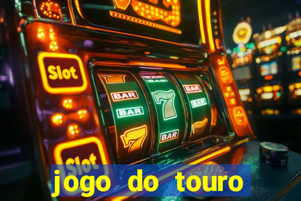 jogo do touro ganhar dinheiro