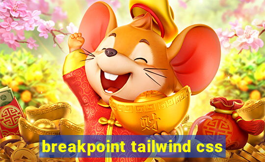 breakpoint tailwind css