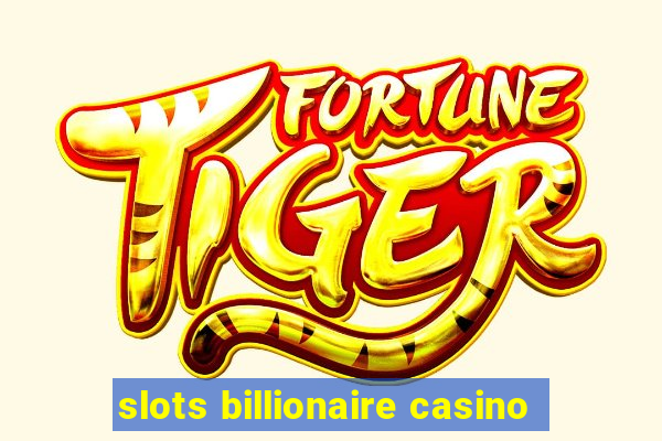 slots billionaire casino