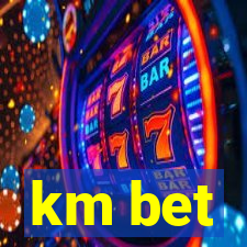 km bet