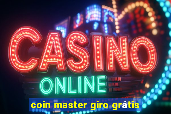 coin master giro grátis